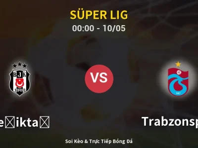 Kết Quả: Beşiktaş 1-2 Trabzonspor – Highlight & Bàn Thắng | Süper Lig