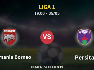 Soi Kèo Pusamania Borneo vs Persita – 19:00 05/05 | Nhận Định, Dự Đoán Tỷ Số