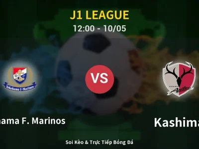 Soi Kèo Yokohama F. Marinos vs Kashima – 12:00 10/05 | Nhận Định, Dự Đoán Tỷ Số