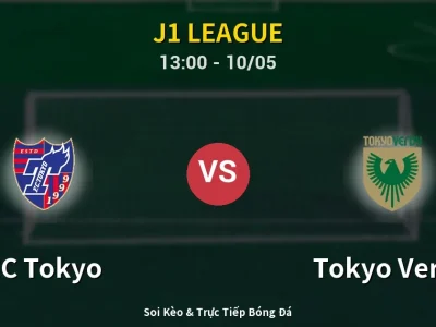 Soi Kèo FC Tokyo vs Tokyo Verdy – 13:00 10/05 | Nhận Định, Dự Đoán Tỷ Số