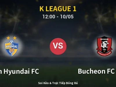 Soi Kèo Ulsan Hyundai FC vs Bucheon FC 1995 – 12:00 10/05 | Nhận Định, Dự Đoán Tỷ Số