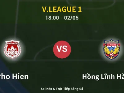 Soi Kèo Pho Hien vs Hồng Lĩnh Hà Tĩnh – 18:00 02/05 | Nhận Định, Dự Đoán Tỷ Số