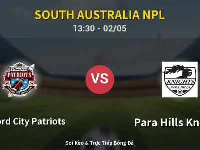 Soi Kèo Playford City Patriots vs Para Hills Knights – 13:30 02/05 | Nhận Định, Dự Đoán Tỷ Số