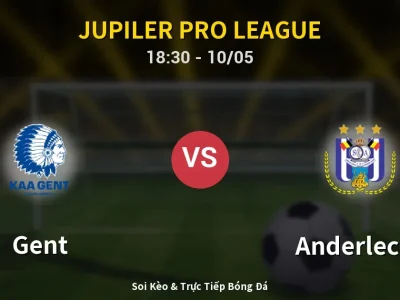 Soi Kèo Gent vs Anderlecht – 18:30 10/05 | Nhận Định, Dự Đoán Tỷ Số