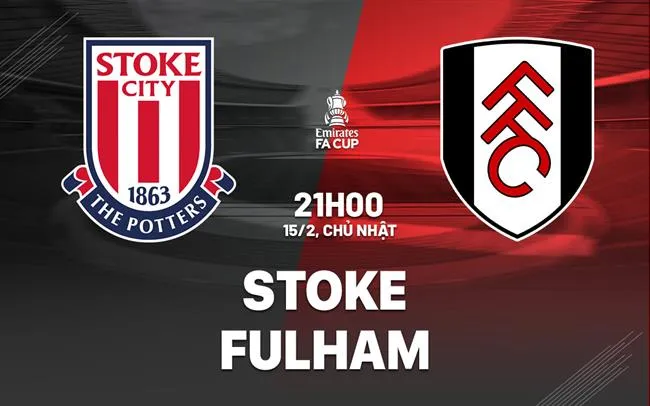 nhan dinh bong da du doan Stoke vs Fulham cup fa anh hom nay