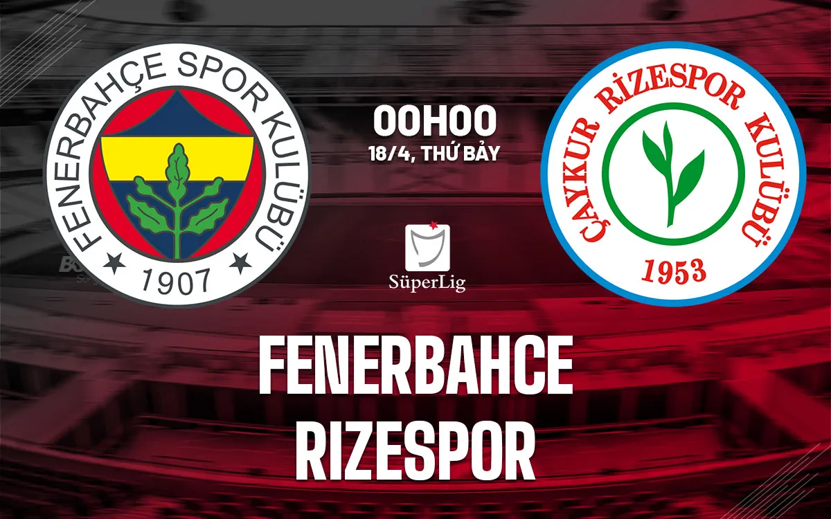 nhan dinh bong da du doan Fenerbahce vs Rizespor vdqg tho nhi ky hom nay